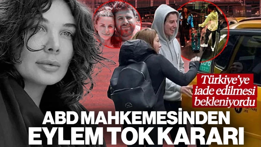 Türkiye'ye İade Edilmesi Bekleniyordu... ABD Mahkemesinden Flaş Eylem Tok Kararı